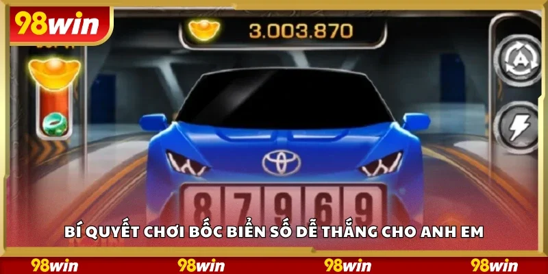 Các bí quyết chơi bốc biển số dễ thắng cho anh em