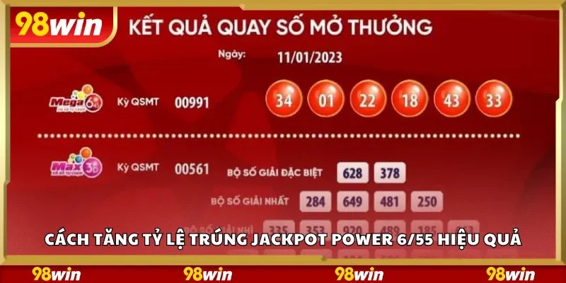 Cách tăng tỷ lệ trúng Jackpot Power 6/55 hiệu quả