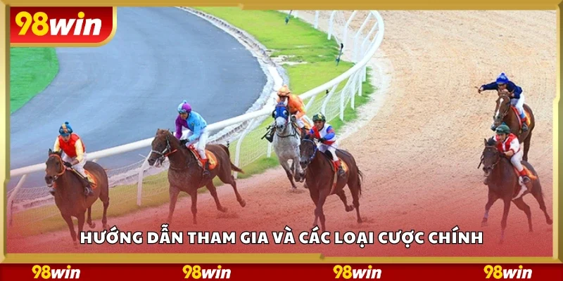 Cách tham gia và các loại cược chính