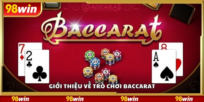 Giới thiệu về trò chơi Baccarat