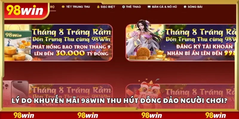 Lý do khuyến mãi 98Win thu hút đông đảo người chơi?