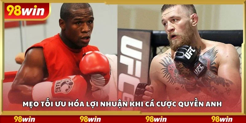 Mẹo tối ưu hóa lợi nhuận khi cá cược quyền anh