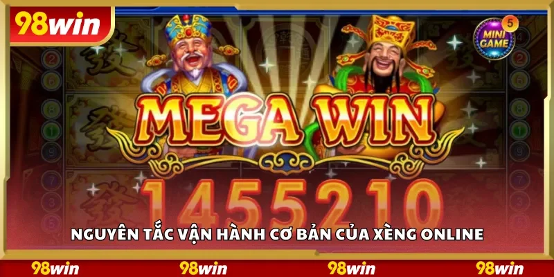 Nguyên tắc vận hành cơ bản của xèng online