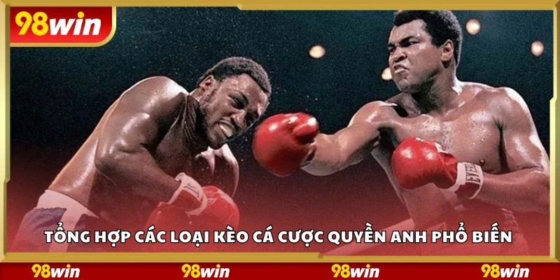 Tổng hợp các loại kèo cá cược quyền anh phổ biến