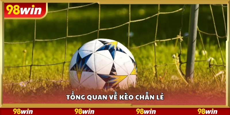 Vài nét nổi bật về kèo chẵn lẻ